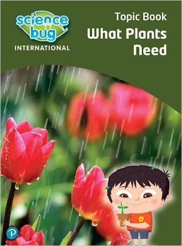 Science Bug International Year 3: What Plants Need Topic Book