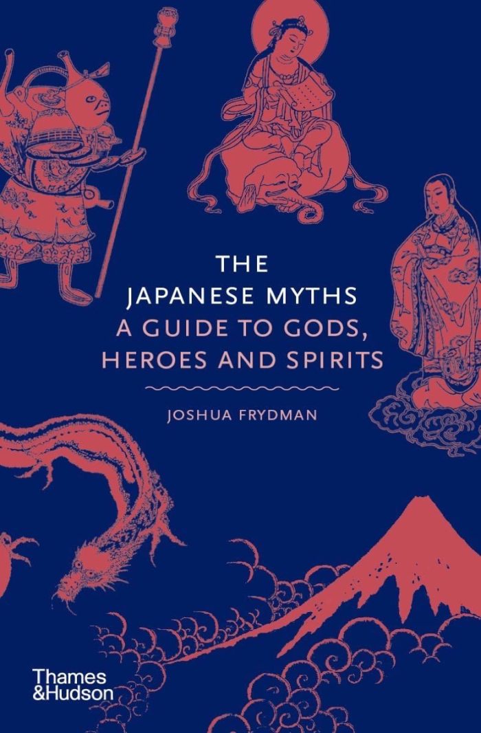 The Japanese Myths A Guide to Gods, Heroes and Spirits The Japanese Myths A Guide to Gods, Heroes and Spirits
