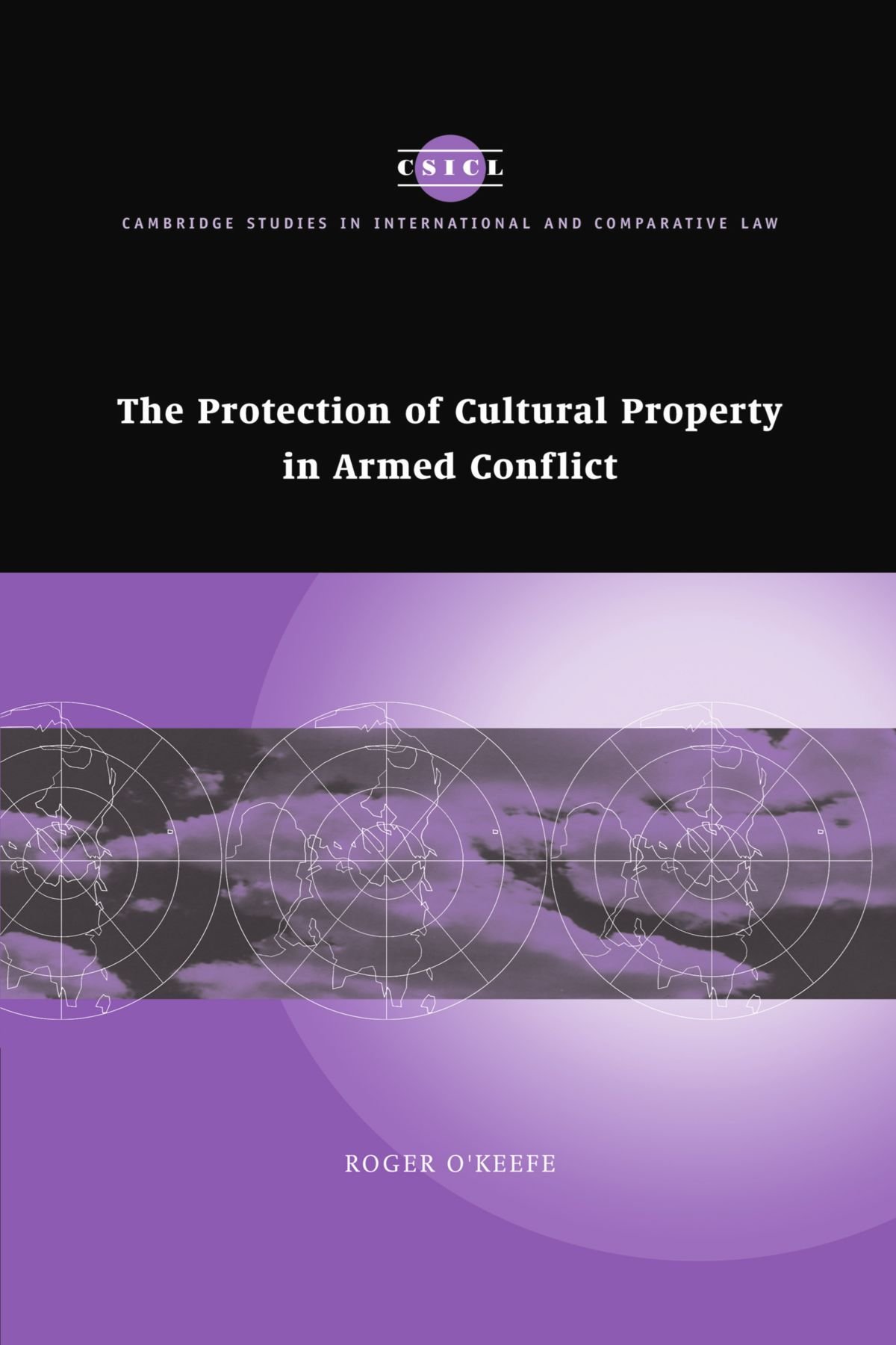The Protection of Cultural Property in Armed Conflict