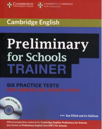 Preliminary for Schools Trainer Six Practice Tests with Answers Teachers Notes and Audio CDs 3