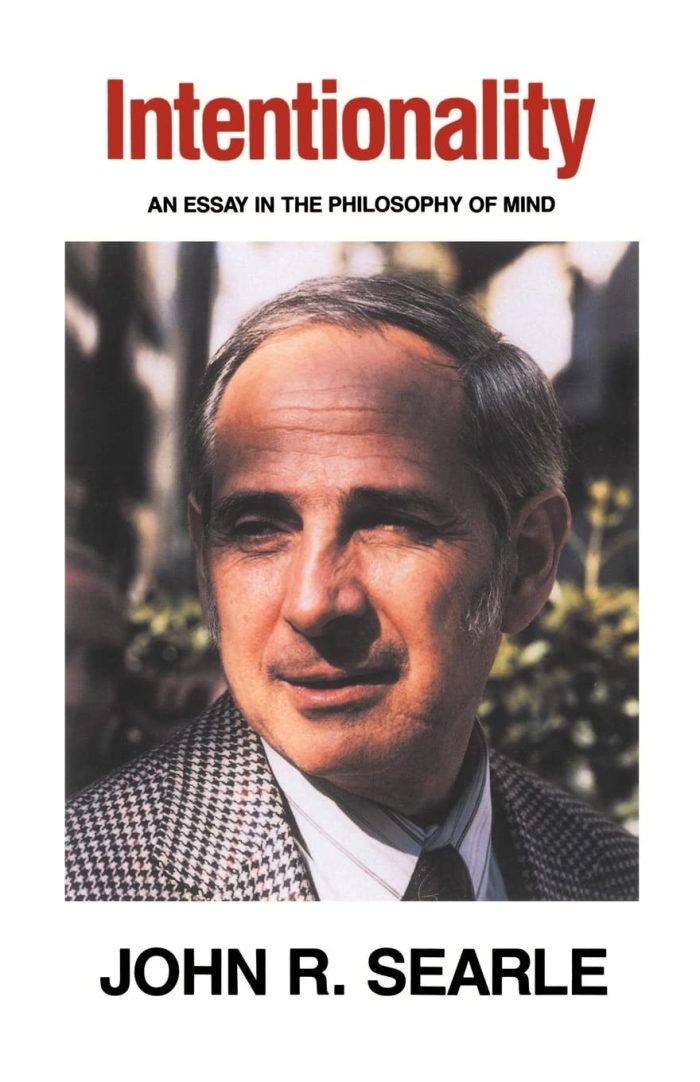 Intentionality: An Essay in the Philosophy of Mind Intentionality: An Essay in the Philosophy of Mind