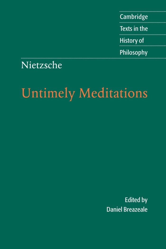 Nietzsche: Untimely Meditations Nietzsche: Untimely Meditations