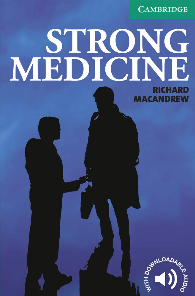 Cambridge English Readers: Strong Medicine: Level 3