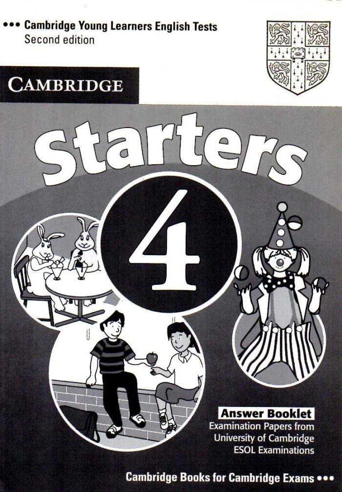 CAMBRIDGE YOUNG LEARNERS ENGLISH TESTS STARTERS 4 Answer Booklet CAMBRIDGE YOUNG LEARNERS ENGLISH TESTS STARTERS 4 Answer Booklet