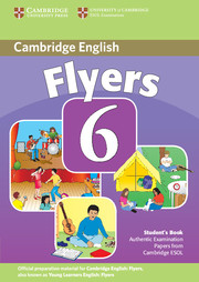 Cambridge Young Learners English Tests 6 Flyers Students Book