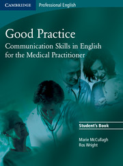 Good Practice Student's Book Communication Skills in English for the Medical Practitioner