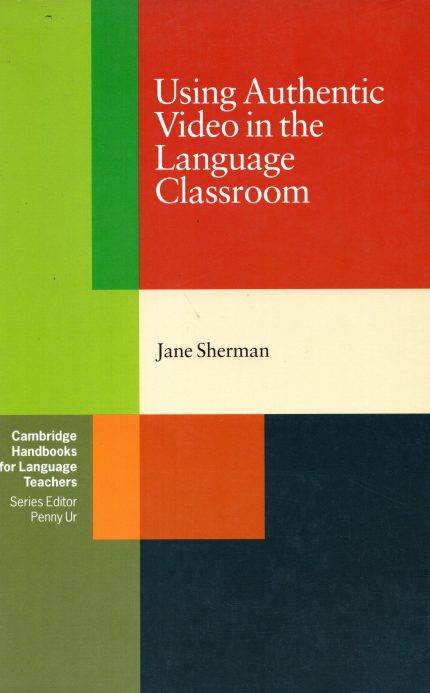 Using Authentic Video in the Language Classroom