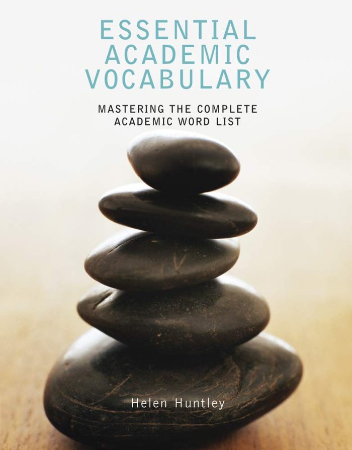Essential Academic Vocabulary: Mastering the Complete Academic Word List Essential Academic Vocabulary: Mastering the Complete Academic Word List