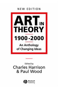 ART IN THEORY 1900-2000: AN ANTHOLOGY OF CHANGING IDEAS