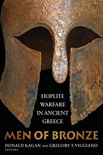 Men of Bronze: Hoplite Warfare in Ancient Greece