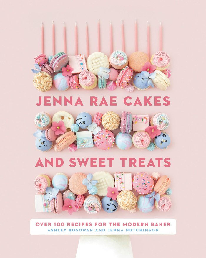 Jenna Rae Cakes and Sweet Treats: Over 100 Recipes for the Modern Baker Jenna Rae Cakes and Sweet Treats: Over 100 Recipes for the Modern Baker