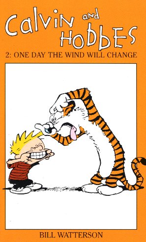 Calvin and Hobbes: 2 One day the wind will change
