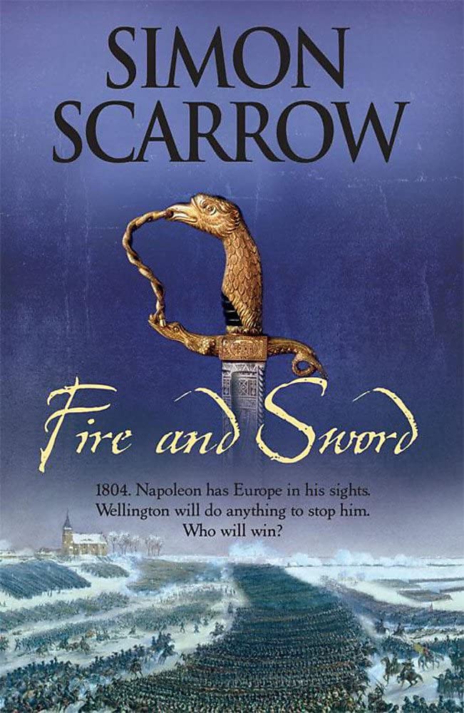Fire and Sword: Wellington and Napoleon Book 3