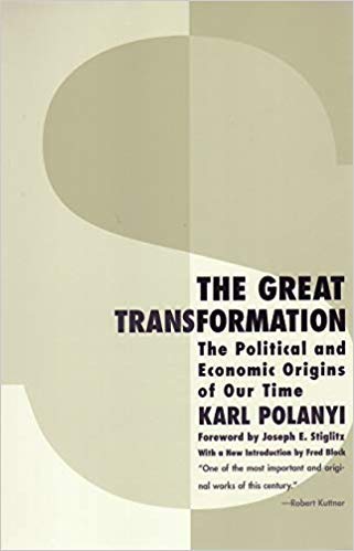 The Great Transformation: The Political and Economic Origins of Our Time 2nd. Edition