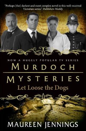 Murdoch Mysteries Let Loose the Dogs