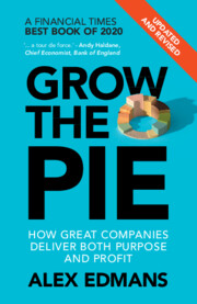Grow the Pie How Great Companies Deliver Both Purpose and Profit – Updated and Revised
