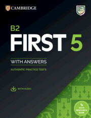 B2 First 5 Practice Tests Student's Book with answers with audio with resource bank