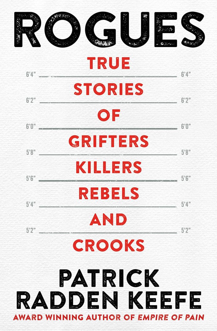 Rogues: True Stories of Grifters, Killers, Rebels and Crooks Rogues: True Stories of Grifters, Killers, Rebels and Crooks