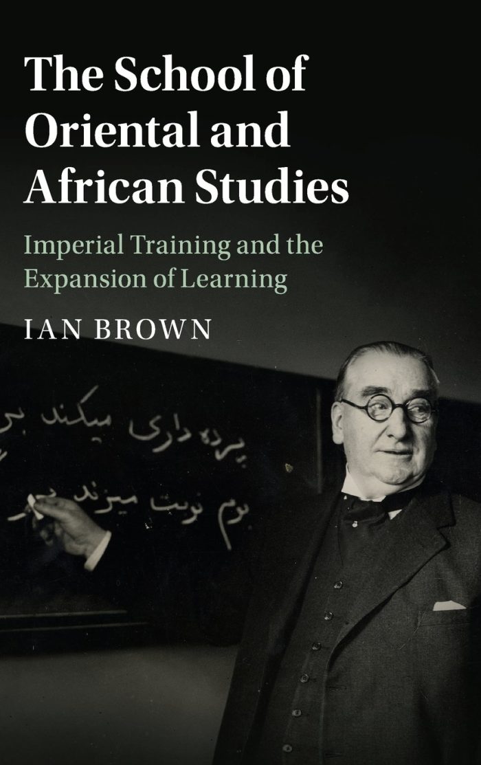 The School of Oriental and African Studies: Imperial Training and the Expansion of Learning The School of Oriental and African Studies: Imperial Training and the Expansion of Learning
