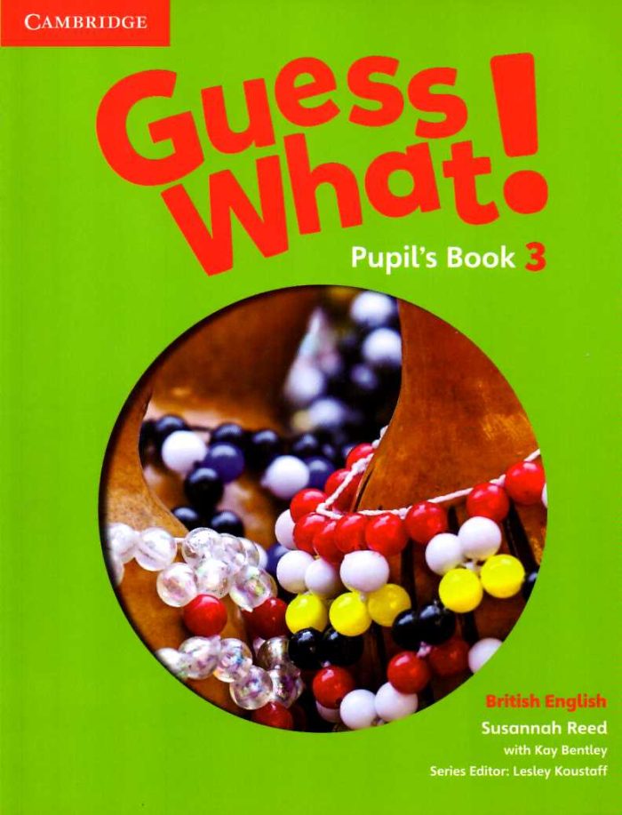 Guess What 3 Pupil's Book Guess What 3 Pupil's Book