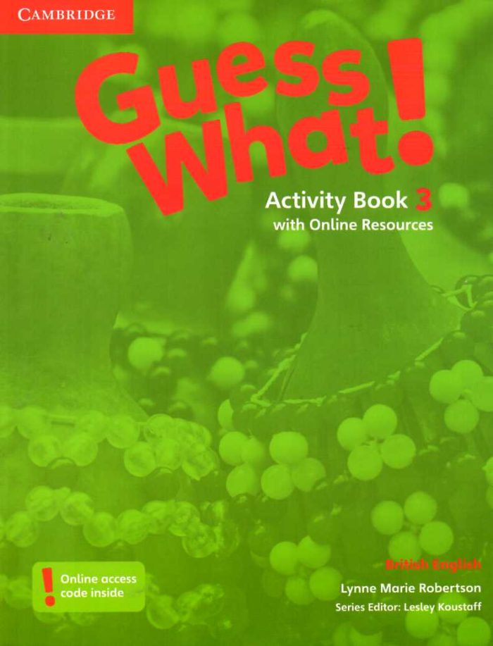 Guess What 3 Activity Book with Online Resources Guess What 3 Activity Book with Online Resources