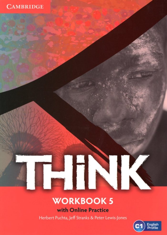 Think Level 5 Workbook with Online Practice Think Level 5 Workbook with Online Practice