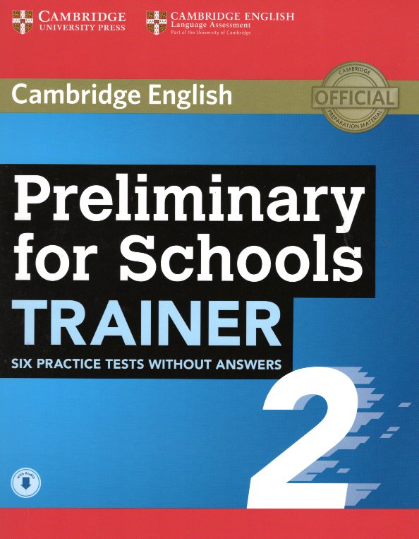 Preliminary for Schools Trainer 2 Six Practice Tests without Answers with Audio