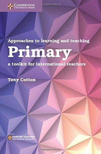 Approaches to Learning and Teaching Primary: A Toolkit for International Teacher's