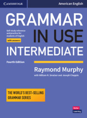 Grammar in Use Intermediate Student's Book with Answers Self-study Reference and Practice for Students 4th Edition