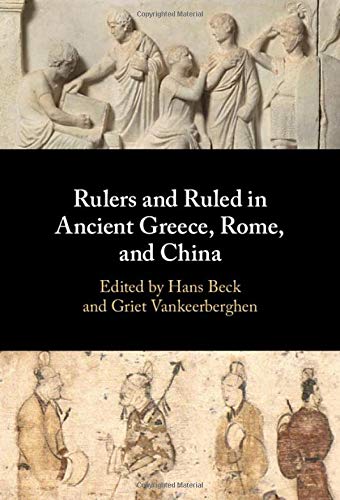 Rulers and Ruled in Ancient Greece, Rome, and China