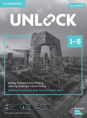 Unlock Levels 1-5 Teacher's Manual and Development Pack Downloadable Audio, Video and Worksheets Reading, Writing & Critical Thinking and Listening, Speaking & Critical Thinking