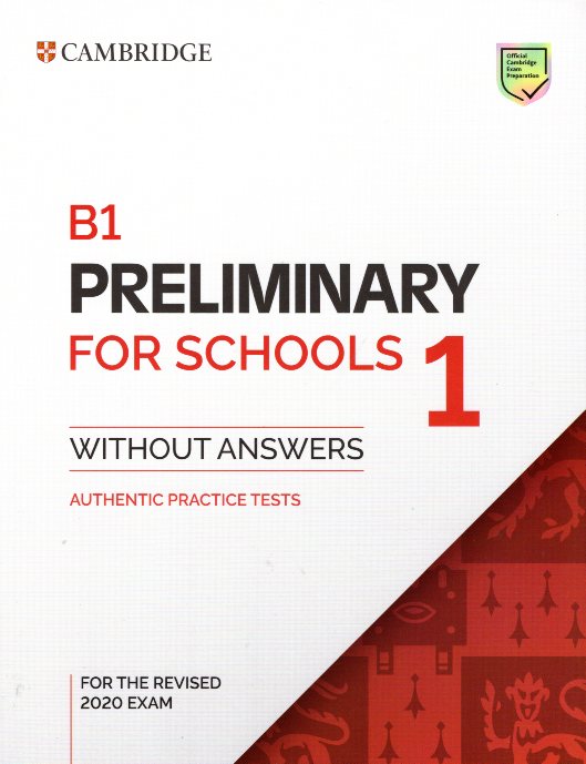 Preliminary for Schools 1 B1 Student's Book without Answers for Revised Exam from 2020