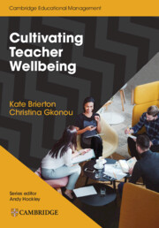 Cultivating Teacher Wellbeing Paperback Supporting Teachers to Flourish and Thrive