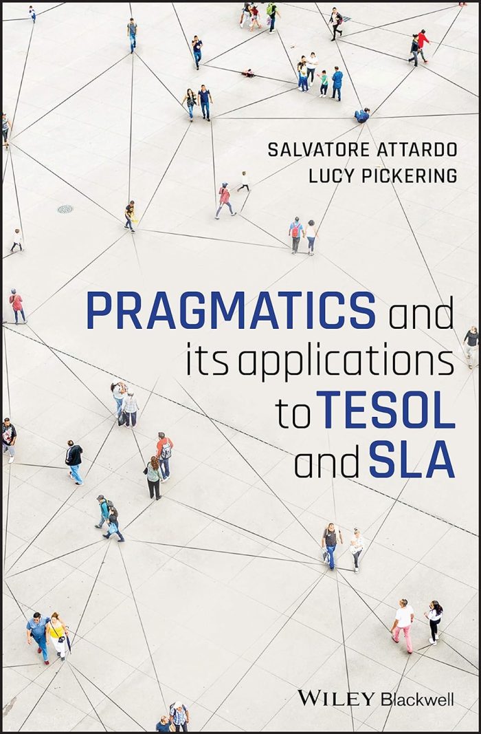 Pragmatics and its Applications to TESOL and SLA Pragmatics and its Applications to TESOL and SLA