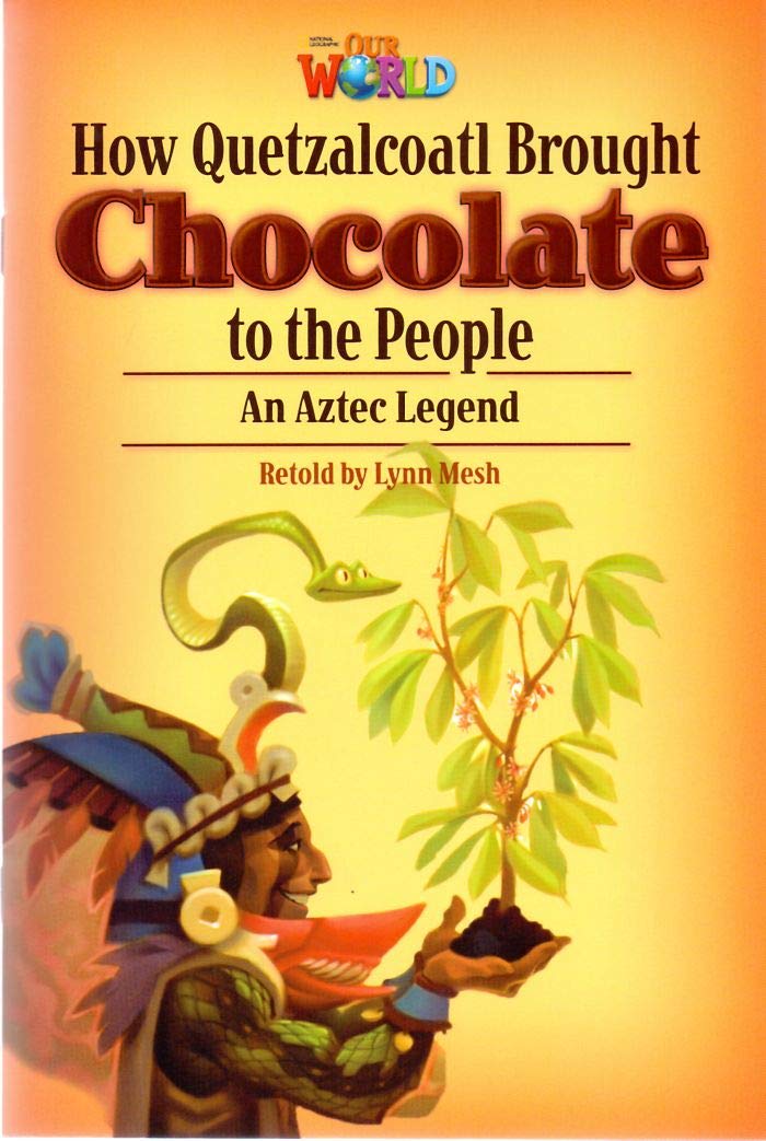 How Quetzalcoatl Brought Chocolate to the People - American English