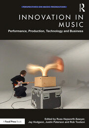 Innovation in Music Performance, Production, Technology, and Business