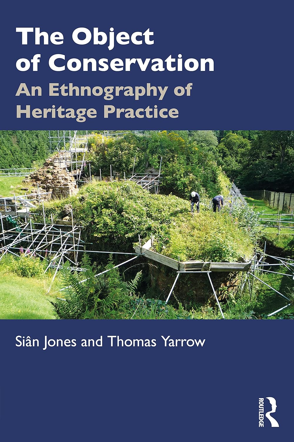 The Object of Conservation An Ethnography of Heritage Practice