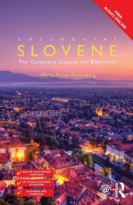 Colloquial Slovene The Complete Course for Beginners + Free Audio Online 2nd Edition