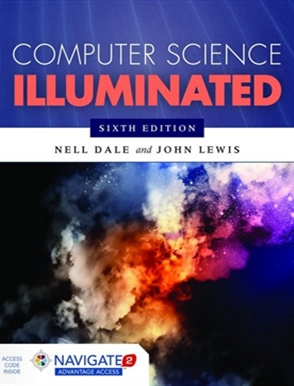 Computer Science Illuminated, Sixth Edition Includes Navigate 2 Advantage Access