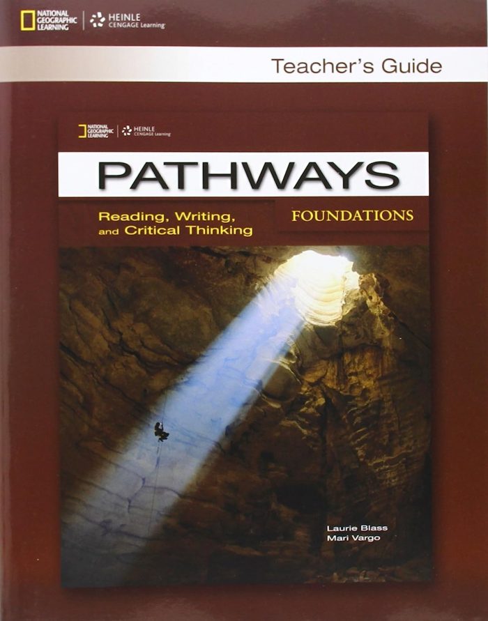 Pathways 4: Reading, Writing, and Critical Thinking Foundation Teacher's Book Pathways 4: Reading, Writing, and Critical Thinking Foundation Teacher's Book