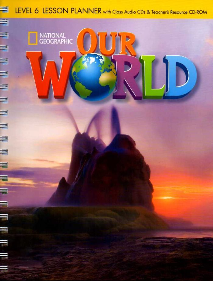 Our World 6 Lesson Planner with Class Audio CD Teacher's Resources Our World 6 Lesson Planner with Class Audio CD Teacher's Resources