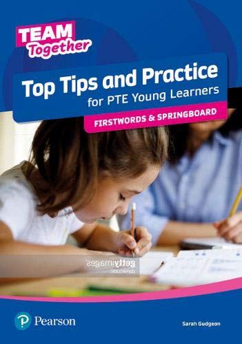 Team Together Top Tips and Practice for PTE Young Learners Firstwords and Springboard