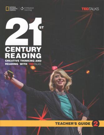 21st Century Reading 2 Creative Thinking and Reading with TED Talks Teacher's Guide