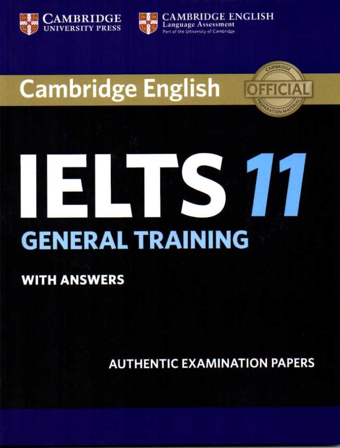 Cambridge IELTS 11 General Training Student's Book with answers Cambridge IELTS 11 General Training Student's Book with answers