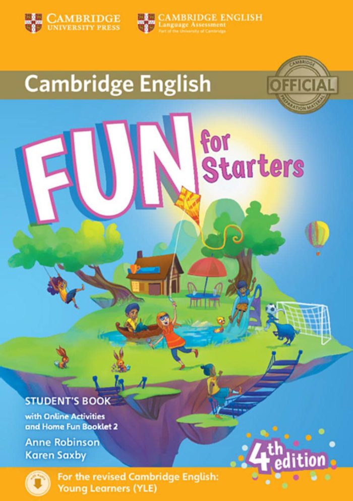 Fun for Starters Student's Book with Home Fun Booklet and Online Activities 4th Edition Fun for Starters Student's Book with Home Fun Booklet and Online Activities 4th Edition
