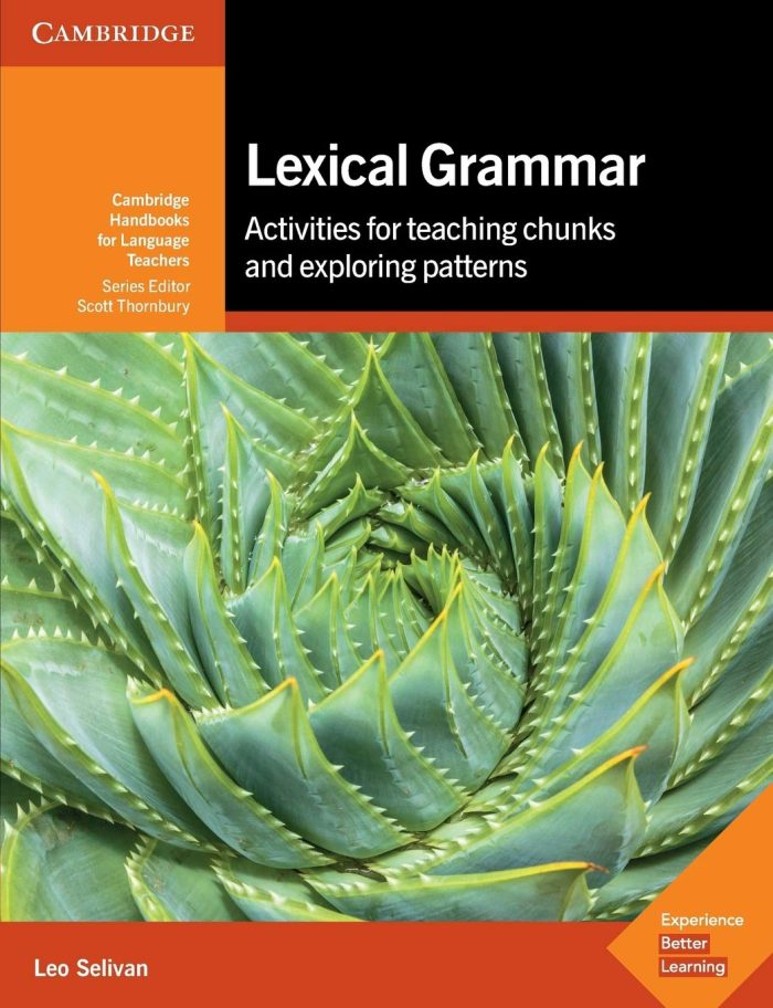 Lexical Grammar Activities for Teaching Chunks and Exploring Patterns Lexical Grammar Activities for Teaching Chunks and Exploring Patterns