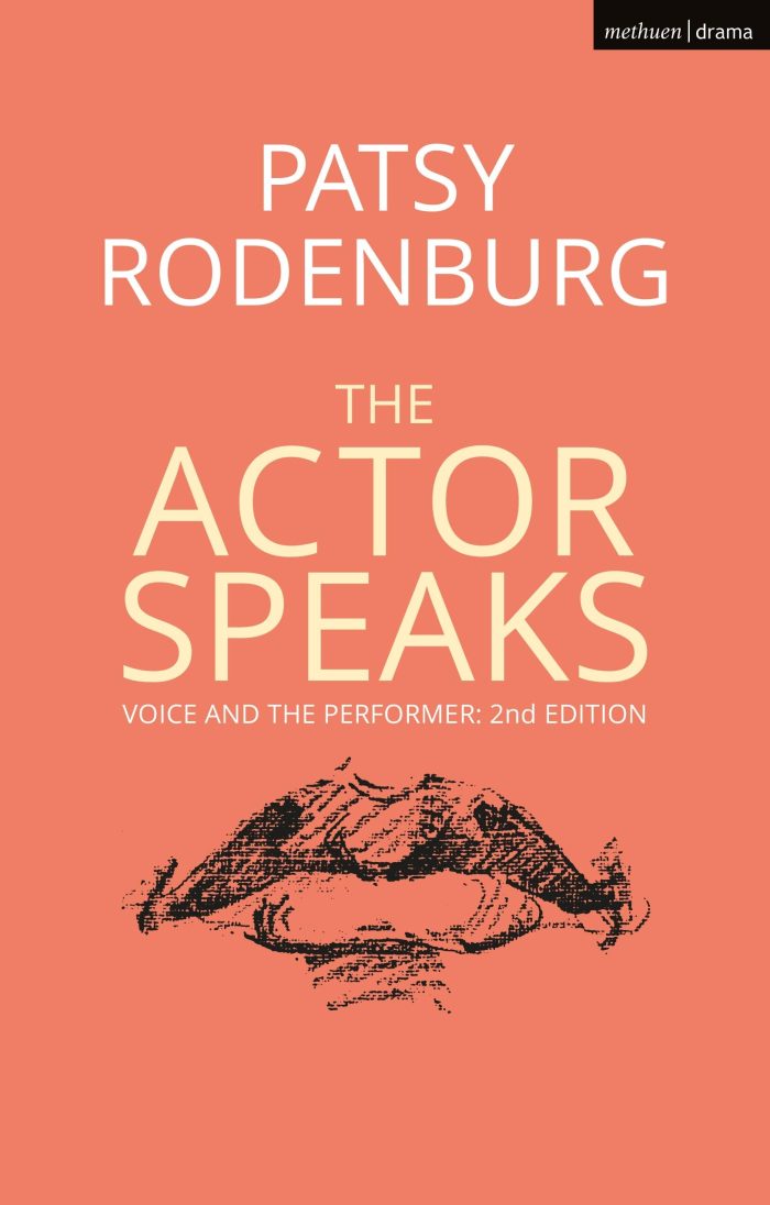 The Actor Speaks: Voice and the Performer The Actor Speaks: Voice and the Performer