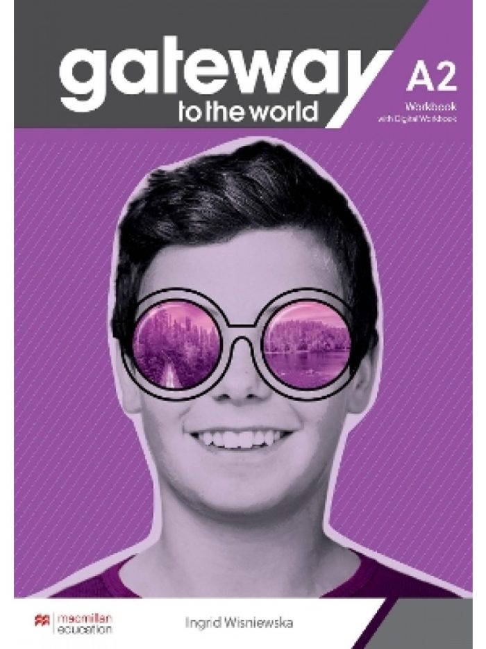 Gateway to the World A2 Workbook (+ Digital Workbook) Gateway to the World A2 Workbook (+ Digital Workbook)