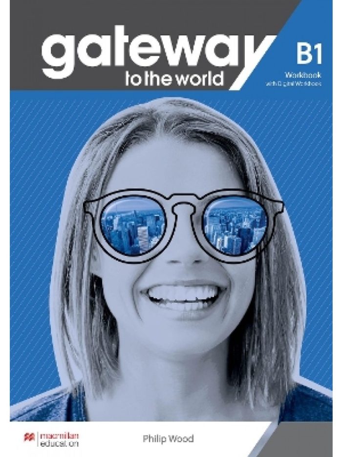 Gateway to the World B1 Workbook (+ Digital Workbook) Gateway to the World B1 Workbook (+ Digital Workbook)