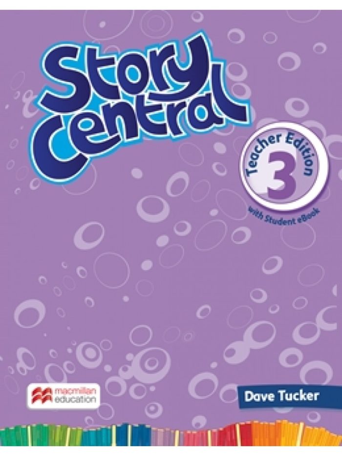 Story Central Plus 3 Teacher's Edition Story Central Plus 3 Teacher's Edition